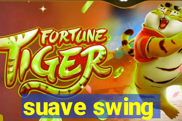 suave swing